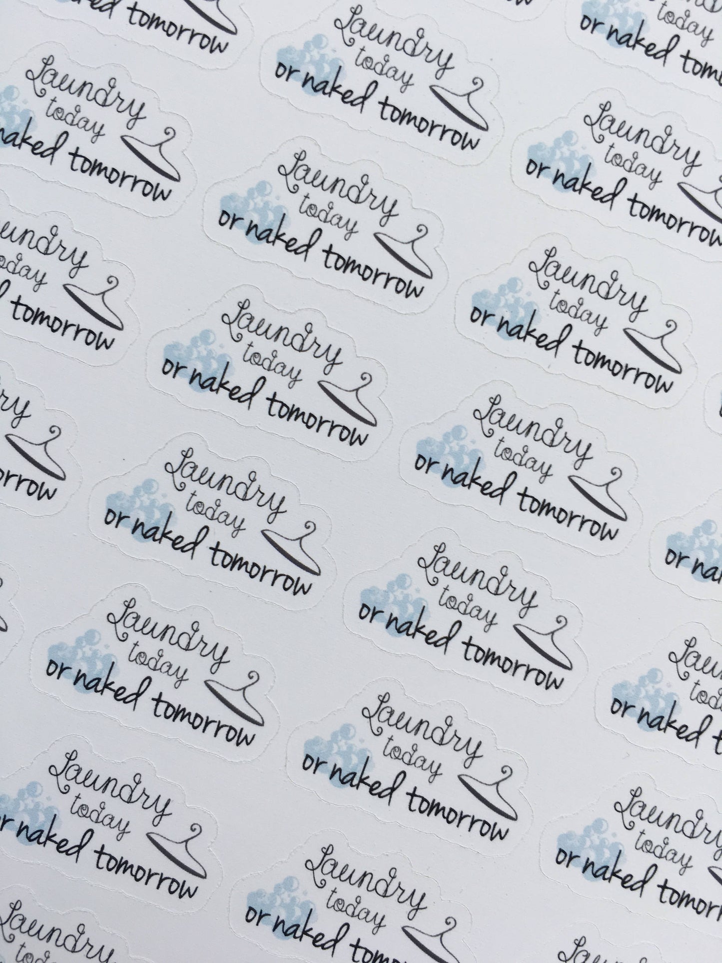 Laundry today or naked tomorrow...